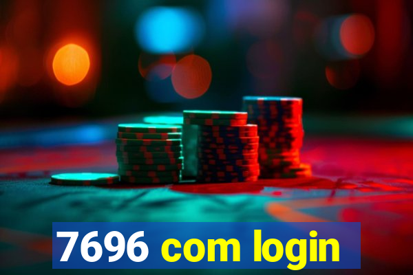 7696 com login